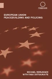 European Union Peacebuilding And Policing: Governance And The European Security And Defence Policy