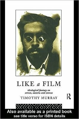 Like a Film: Ideological Fantasy on Screen, Camera and Canvas