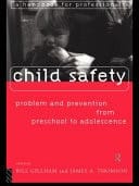 Child Safety : Problem and Prevention from Pre-School to Adolescence: A Handbook for Professionals