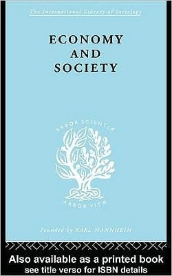 Economy and Society: A Study in the Integration of Economic and Social Theory