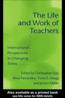 Life and Work of Teachers: International Perspectives in Changing Times