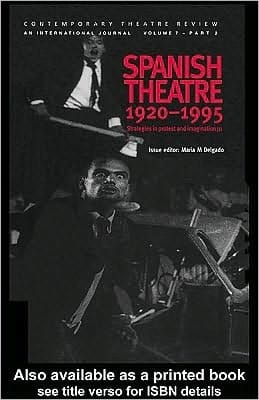 Spanish Theatre 1920-1995: Strategies in Protest and Imagination