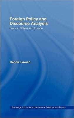 Foreign Policy and Discourse Analysis: France, Britain and Europe