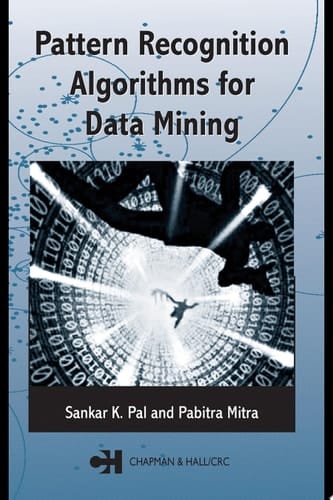 Pattern Recognition Algorithms for Data Mining (Chapman & Hall/CRC Computer Science & Data Analysis Book 3)