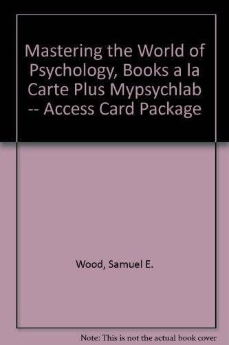 Mastering the World of Psychology: Books a La Carte + Mypsychlab
