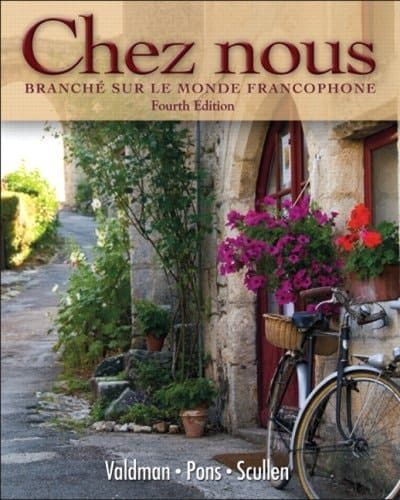 Chez nous: Branché sur le monde francophone, Quick Guide to French Grammar, and MyFrenchLab with Pearson eText (4th Edition)