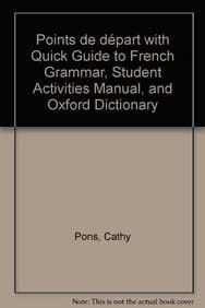 Points De Depart + Quick Guide to French Grammar + Student Activities Manual + Oxford Dictionary