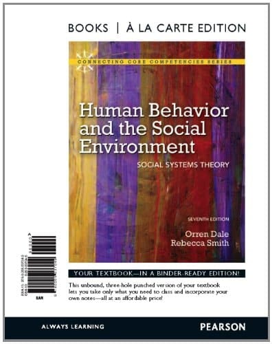 Human Behavior and the Social Environment: Social Systems Theory (Connecting Core Competencies)