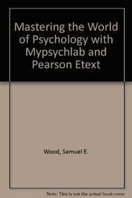 Mastering the World of Psychology With Mypsychlab With Pearson Etext