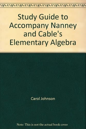 Study Guide to Accompany Nanney and Cable's Elementary Algebra