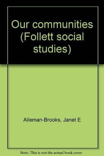 Our communities (Follett social studies)