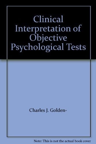 Clinical Interpretation of Objective Psychological Tests