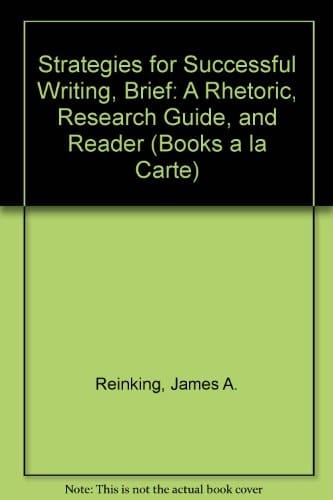 Strategies for Successful Writing: A Rhetoric, Reader and Research Guide, Brief Edition, Books a la Carte Edition