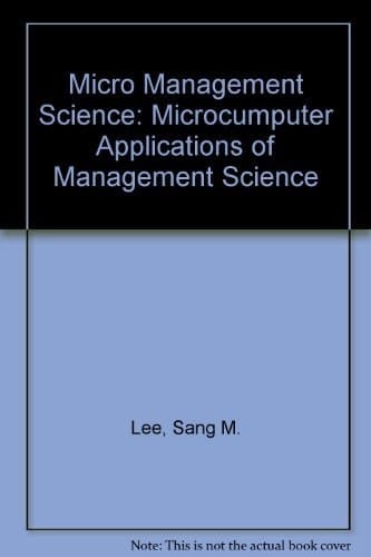 Micro Management Science Microcomputer Applications of Management Science/Book and Diskette