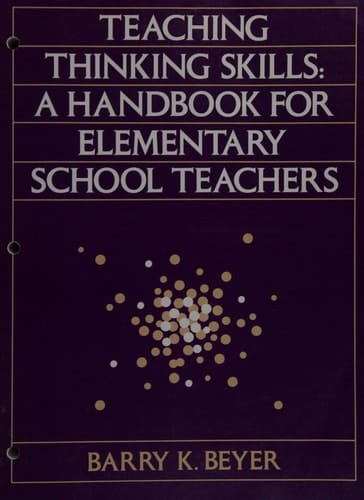 Teaching Thinking Skills: A Handbook for Elementary School Teachers