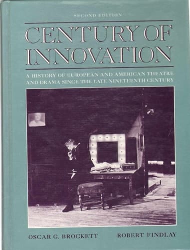 Century of Innovation: A History of European and American Theatre and Drama Since the Late Nineteenth Century (2nd Edition)