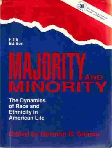 Majority and Minority: The Dynamics of Race and Ethnicity in American Life