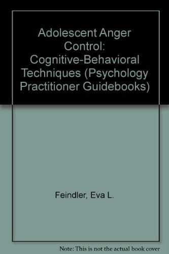 Adolescent Anger Control: Cognitive-Behavioral Techniques (Psychology Practitioner Guidebooks)