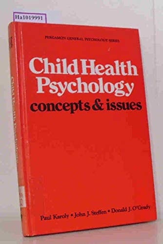 Child Health Psychology: Concepts and Issues (Pergamon General Psychology Series)