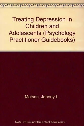 Treating Depression in Children and Adolescents (Psychology Practitioner Guidebooks Series)