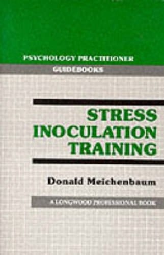 Stress Inoculation Training (Psychology Practitioner Guidebooks)