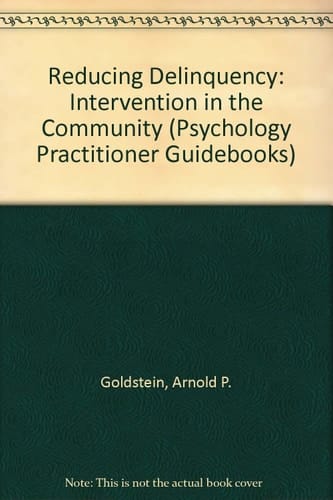 Reducing Delinquency: Intervention in the Community (Psychology Practitioner Guidebooks)