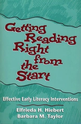 Getting Reading Right from the Start: Effective Early Literacy Interventions
