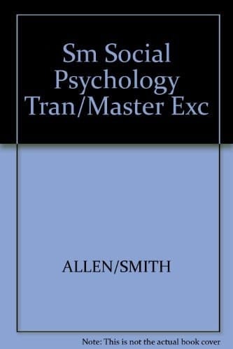 Transparency Masters and Exercises for Social Psychology Understanding Human Interaction, Baron and Byrne