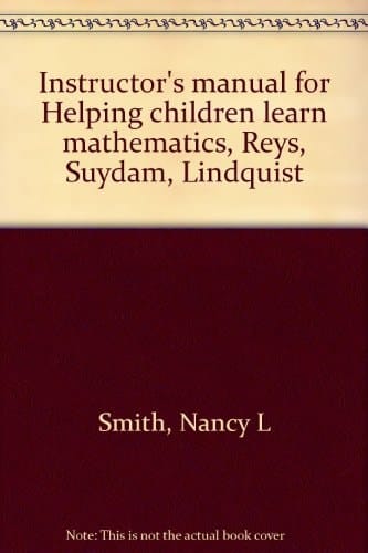 Instructor's manual for Helping children learn mathematics, Reys, Suydam, Lindquist