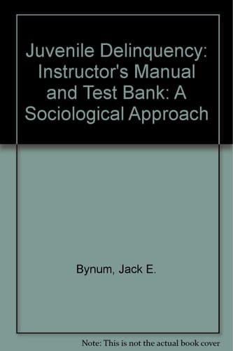 Juvenile Delinquency: A Sociological Approach: Instructor's Manual and Test Bank