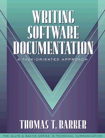 Writing Software Documentation: A Task-Oriented Approach (Part of the Allyn & Bacon Series in Technical Communication)