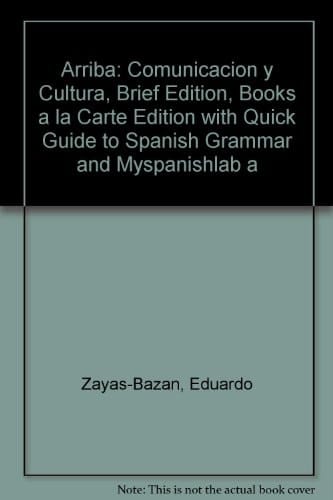 Arriba Comunicacion Y Cultura, Brief Edition, Books a La Carte Edition + Quick Guide to Spanish Grammar + Myspanishlab and Pearson Etext