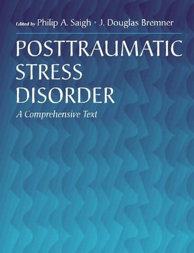 Posttraumatic Stress Disorder: A Comprehensive Text