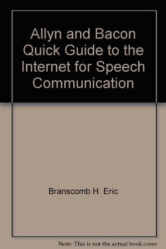 Allyn and Bacon quick guide to the Internet for speech communication