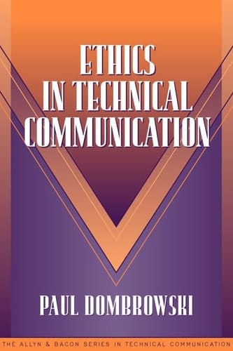 Ethics in Technical Communication (Part of the Allyn & Bacon Series in Technical Communication)