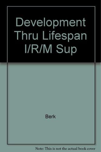 Instructor's Resource Manual for Berk: Development through the lifespan Through Lifespan