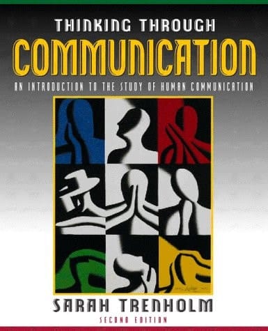 Thinking Through Communication: An Introduction to the Study of Human Communication