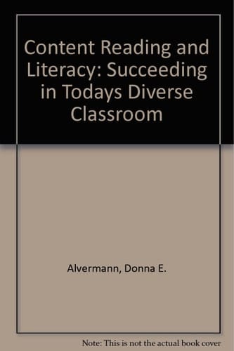 Content Reading and Literacy: Succeeding in Todays Diverse Classroom