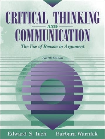 Critical Thinking and Communication: The Use of Reason in Argument (4th Edition)