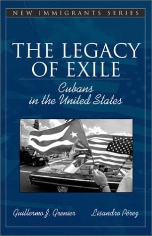 The Legacy of Exile: Cubans in the United States (Part of the Allyn & Bacon New Immigrants Series)