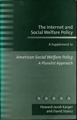 The Internet and social welfare policy: A supplement to American social welfare policy : a pluralist approach