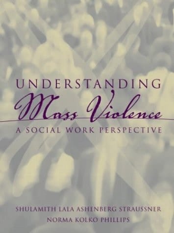 Understanding Mass Violence: A Social Work Perspective