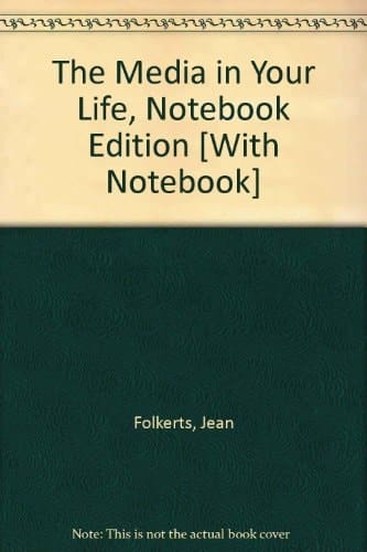 Media in Your Life, The An Introduction to Mass Communication (Notebook Edition) (2nd Edition)