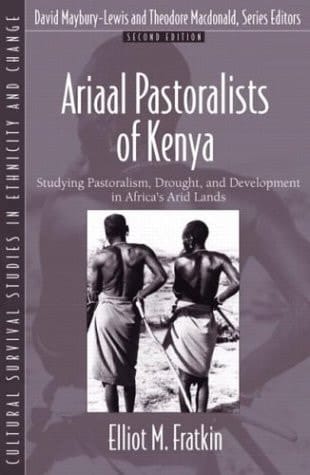 Ariaal Pastoralists of Kenya: Studying Pastoralism, Drought, and Development in Africa's Arid Lands (Part of the Cultural Survival Studies in Ethnicity and Change Series) (2nd Edition)