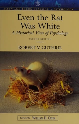 Even the Rat Was White: A Historical View of Psychology (Allyn & Bacon Classics Edition)