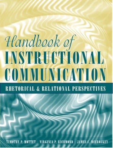 Handbook of Instructional Communication: Rhetorical and Relational Perspectives