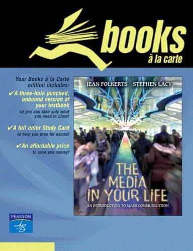The Media in Your Life: An Introduction to Mass Communication (Books a la Carte)