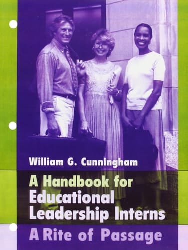 Handbook for Educational Leadership Interns, A: A Rite of Passage