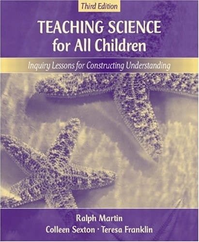 Teaching Science for All Children: Inquiry Lessons for Constructing Understanding, MyLab School Edition (3rd Edition)
