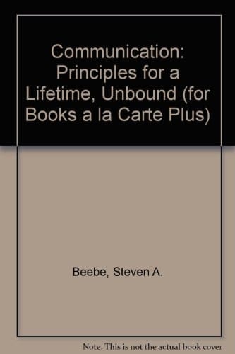 Communication: Principles for a Lifetime, Unbound (for Books a la Carte Plus) (3rd Edition)